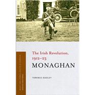 Monaghan The Irish Revolution, 1912-23
