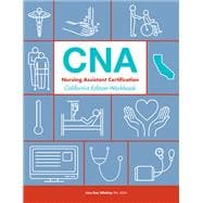 Workbook to Accompany: CNA: Nursing Assistant Certification, California Edition