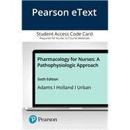 Pearson eText Pharmacology for Nurses: A Pathophysiologic Approach -- Access Card