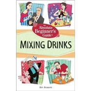 The Absolute Beginner's Guide to Mixing Drinks