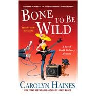Bone to Be Wild A Sarah Booth Delaney Mystery