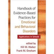 Handbook of Evidence-Based Practices for Emotional and Behavioral Disorders Applications in Schools