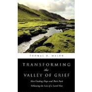 Transforming the Valley of Grief