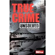 Unsolved The World's Most Cryptic Cases