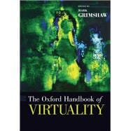 The Oxford Handbook of Virtuality