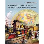 Historical Atlas of the North American Railroad