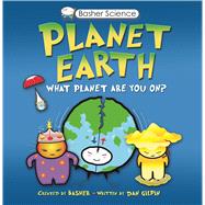 Basher Science: Planet Earth What planet are you on?