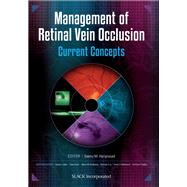 Management of Retinal Vein Occlusion Current Concepts