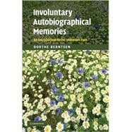 Involuntary Autobiographical Memories: An Introduction to the Unbidden Past