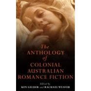 The Anthology of Colonial Australian Romance Fiction