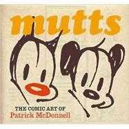 Mutts The Comic Art Of Patrick McDonnell