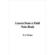 Leaves from a Field Note-book