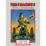 Time Machine 5: Civil War Secret Agent
