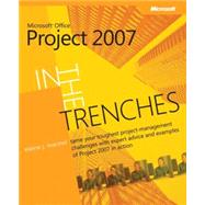 In The Trenches With Microsoft Office Project 2007