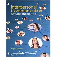 Bundle: Interpersonal Communication: Everyday Encounters, 8th + LMS Integrated for MindTap Communication, 1 term (6 months) Printed Access Card