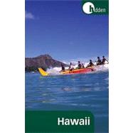 Hidden Hawaii Including Oahu, Maui, Kauai, Lanai, Molokai, and the Big Island