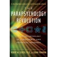 Parapsychology Revolution : A Concise Anthology of Paranormal and Psychical Research
