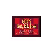 God's Little Rule Book : Simple Rules to Bring Joy and Happiness to Your Life