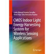 Cmos Indoor Light Energy Harvesting System for Wireless Sensing Applications