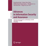 Advances in Information Security and Assurance : Third International Conference and Workshops, ISA 2009, Seoul, Korea, June 25-27, 2009. Proceedings