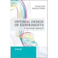 Optimal Design of Experiments : A Case Study Approach