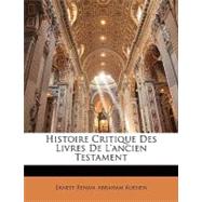 Histoire Critique Des Livres de L'Ancien Testament