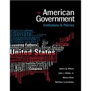 American Government: Institutions and Policies