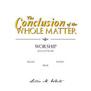 The Conclusion of the Whole Matter Worship