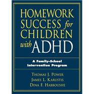 Homework Success for Children with ADHD A Family-School Intervention Program