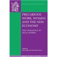 Precarious Work, Women and the New Economy The Challenge to Legal Norms