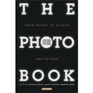 The Photobook From Talbot to Ruscha and Beyond