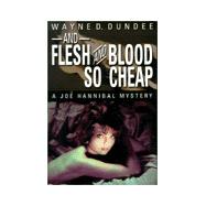 Flesh and Blood So Cheap : A Joe Hannibal Mystery