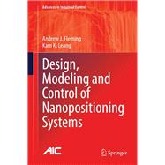 Design, Modeling and Control of Nanopositioning Systems