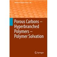Porous Carbons, Hyperbranched Polymers, Polymer Solvation
