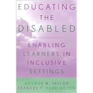 Educating the Disabled Enabling Learners in Inclusive Settings
