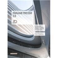 Parametricism 2.0 Rethinking Architecture's Agenda for the 21st Century