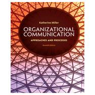 Organizational Communication: Approaches and Processes, 7th Edition