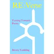 RE:Verse: Turning Towards Poetry