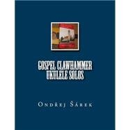 Gospel Clawhammer Ukulele Solos