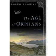 The Age of Orphans A Novel