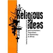 Religious Ideas and Institutions Transitions to Democracy in Africa