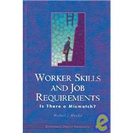 Worker Skills and Job Requirements : Is There a Mismatch?
