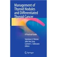 Management of Thyroid Nodules and Differentiated Thyroid Cancer