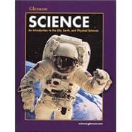 Glencoe Science: An Introduction to the Life, Earth and Physical Sciences,  Student Edition