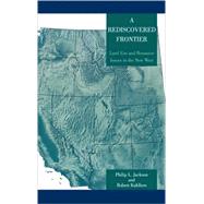 A Rediscovered Frontier Land Use and Resource Issues in the New West