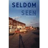 Seldom Seen: A Journey into the Great Plains