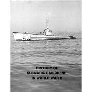 History of Submarine Medicine in World War II