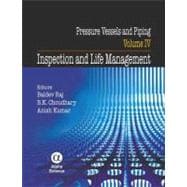 Pressure Vessels and Piping, Volume IV Inspection and Life Management