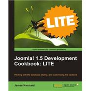 Joomla! 1.5 Development Cookbook Lite: Solve real world Jommla! 1.5 development problems with over 35 simple but incredibly useful recipes