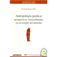 Antropologia juridica/ Judicial Anthropology: Perspectivas socioculturales en el estudio del derecho/ Sociocultural Perspectives in the Study of Law